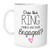 The Coffee Corner - Does This Ring Make Me Look Engaged - 11 Ounce White Ceramic Coffee or Tea Mug