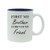 First My Brother Forever My Friend 11-Ounce White Sublimation Ceramic Coffee Mug Blue