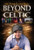 Beyond Celtic