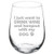 17 oz Stemless Wine Glass Funny I just want to drink wine and hang out with my dog