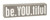 Primitives by Kathy Gray Box Sign, 3-Inch by 11-Inch, Be YOU tiful