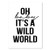 Oh Baby It_s A Wild World Print  Unframed