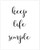 Keep Life Simple - 11x14 Unframed Typography Art Print - Makes a Great Inspirational Gift Under 15