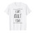I Can_t Adult Today Shirt - Funny Adulting T-Shirt Gift