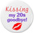 Kissing my 20s goodbye 30th Age 30 Thirty Birthday Humor Bottle Opener w Keyring