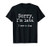 Sorry I_m Late I Saw A Dog Funny Dog Lovers Gifts. T-Shirt