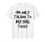 I am Only Talking to my dog today T-Shirt