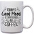 Today_s Good Mood is Sponsored by Coffee - Funny Coffee Cup Mug Gift - Large 15oz