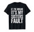 If I_m Drunk It_s My Sister_s Fault T-Shirt Drinking Gift T-Shirt