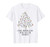 I_m Fine Everything Is Fine Teacher Life Christmas T-Shirt