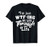 I_m Just WTF-ing My Way Through Life T-Shirt T-Shirt
