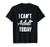 I Can_t Adult Today T Shirt
