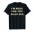 I M Here For The Bean Dip TShirt