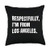 Respectfully  I_m From Los Angeles Throw Pillow