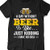 A Day Without Beer Is Like. Just Kidding I Have No Idea Funny Beer Lovers T-shirt 1
