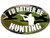 LPF USA Magnet Camo Oval I'd Rather be Hunting Magnetic Sticker _Hunt Hunter Deer Duck_