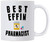 Funny Pharmacy Gifts. Best Effin Pharmacist. 11 Ounce Coffee Mug. Gift Idea for Pharmacists on Graduation Day.