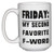 Friday  My Second Favorite F Word _ Funny Coffee Mug