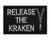 Release The Kraken Hook and Loop Patch Morale Tags Fully Embroidered -Black and White-