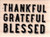Thankful Grateful Blessed Wood Mounted Rubber Stamp -C13596-