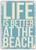 Life is Better at The Beach Inspirational Retro Metal Signs ?20x30Cm-8x12Inch- Durable Vintage Look Sign Plaque For Rec Rooms All Kinds Of Individual Character Places Or Home Decoration