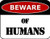 JUCHen Beware of Humans Funny Sign Metal Aluminum Sign 8x12