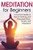 Meditation for Beginners  A Practical Guide on How to Meditate and Overcome Stress  Anxiety and Depression
