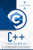 C Plus  Plus  Programming  A step-by-step beginners guide to learn the fundamentals OF A multi-paradigm programming language AND BEGIN TO manage data including how to work on your first program