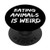 Eating Animals Is Weird Vegan Vegetarian Pride Animal Rights PopSockets PopGrip  Swappable Grip for Phones  and  Tablets
