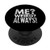 Me? Weird? Always! Sarcastic Funny PopSockets PopGrip  Swappable Grip for Phones  and  Tablets