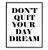 Motivational and Inspirational Wall Art Print Typography - 8x10 Unframed Photo - Makes a Great Gift for Home Decor - Don t Quit Your Day Dream - Picture Poster