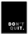 Inspirational Wall Art - 8x10 inch  UNFRAMED Print - inch Don t Quit  Do It.  inch  - Motivational Wall Decor - Black  and  White Typography Wall Art