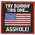 Hot Leathers, TRY BURNING THIS ONE ASSHOLE, Iron-On / Saw-On Rayon PATCH - 3" x 3"