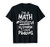 Math Teacher Problem School Funny T-Shirt