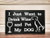 I Just Want To Drink Wine and Pet My Dog Block Wall Plaque Laser Engraved Personalized Custom Sign 635 by SignsByAllSeasons