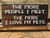 The More People I meet. Wood block sign 3.5x8