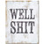 Well Shit Bathroom Print - 11x14 Unframed Art Print - Great Gift or Decor for Home Bar and Restaurant Under  15