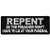 Repent so The Preacher Wont Have to Lie at Your Funeral Patch - 4x1.5 inch - Embroidered Iron on Patch