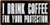 Cortan360 329HS I Drink Coffee Your Protection 4 inch x 8 inch Novelty Sign Vinyl Retro Sticker Sign