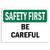 Safety First Sign - Be Careful     Label Decal Sticker Retail Store Sign Sticks to Any Surface 8 inch