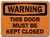 Warning Sign - This Door Must Be Kept Closed - Safety Sign Label Decal Sticker Retail Store Sign Sticks to Any Surface 8 inch