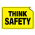 Think Safety Hazard Safety Slogans LABEL DECAL STICKER Sticks to Any Surface