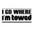 Custom Brother - I GO Where Im Towed Car Laptop Wall Sticker i21