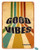 Keely Good Vibes Metal Vintage Tin Sign Wall Decoration 12x8 inches for House Room Cafe Bars Restaurants Pubs Man Cave Decorative