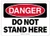 OSHA Danger Safety Sign DO NOT Stand HERE