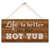 Lalagofe Hot Tub Sign-Life is Better in The Hot Tub-Hanging Wall Shed Outdoor Plaque Pool Summer Sign 11.8 inch x5.9