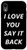iPhone XR Phone Case That Says I Love You Say It Back Case