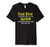Truck Driver Trucker Funny Gift Being Nice Premium T-Shirt