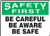 SAFETY FIRST BE CAREFUL BE AWARE BE SAFE 10 inch x 14 inch Adhesive Dura-Vinyl Sign