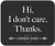 Sarcasm Mousepad Mousemat - Funny Mousemat Hi I Dont Care Thanks Sarcasm Sarcastic 9 inch Mouse Pad Mouse Mat Office Poster